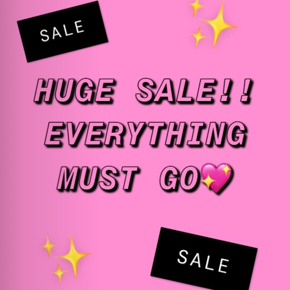 EVERYTHINGS GOTTA GO!!!